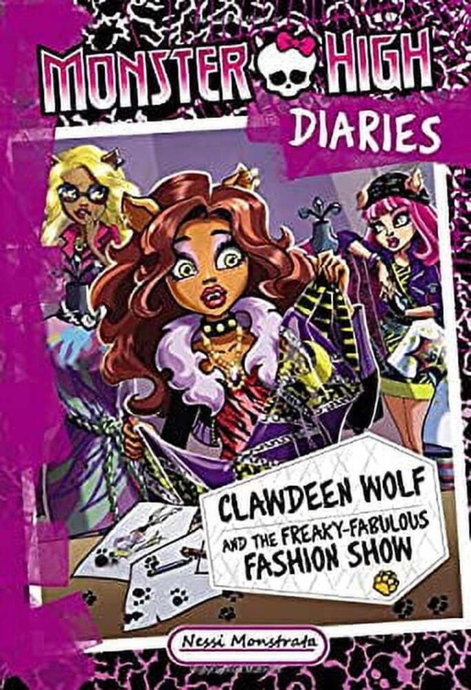 Monster High Diaries: Clawdeen Wolf and the Freaky-Fabulous Fashion Show Book